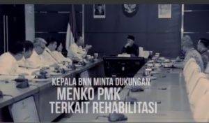 KEPALA BNN RI MEMINTA DUKUNGAN MENKO PMK RI UNTUK MENGGELIATKAN REHABILITASI DI INDONESIA