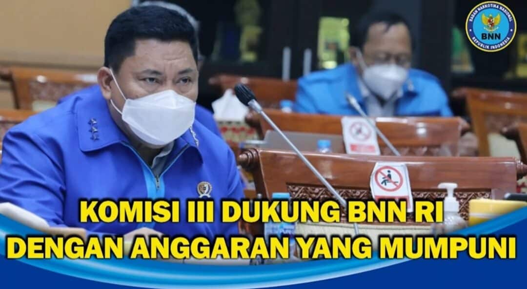 KOMISI III DPR RI DUKUNG USULAN ANGGARAN BNN RI T.A 2022 KOMISI III DPR RI DUKUNG USULAN ANGGARAN BNN RI T.A 2022