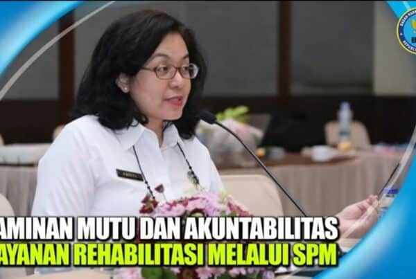 JAMINAN MUTU DAN AKUNTABILITAS LAYANAN REHABILITASI MELALUI SPM