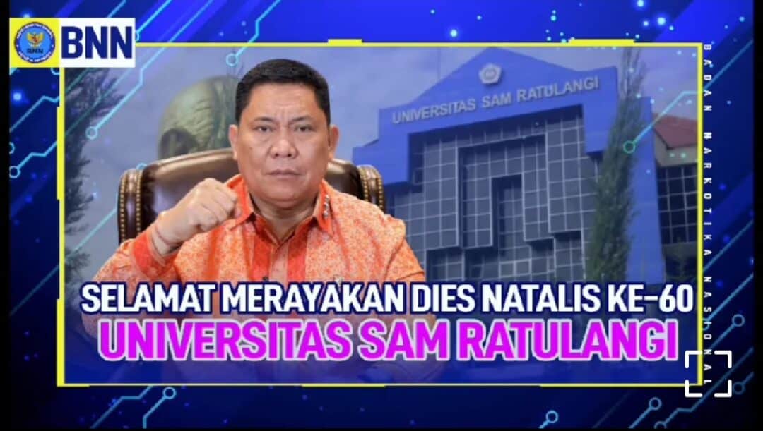 KEPALA BNN RI UCAPKAN SELAMAT DIES NATALIS KE-60 UNIVERSITAS SAM RATULANGI, MANADO KEPALA BNN RI UCAPKAN SELAMAT DIES NATALIS KE-60 UNIVERSITAS SAM RATULANGI, MANADO