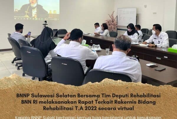 BNNP Sulawesi Selatan Bersama Tim Deputi Rehabilitasi BNN RI melaksanakan Rapat Terkait Rakernis Bidang Rehabilitasi T.A 2022 secara virtual
