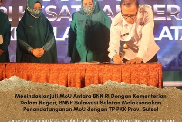 Menindaklanjuti MoU Antara BNN RI Dengan Kementerian Dalam Negeri, BNNP Sulawesi Selatan Melaksanakan Penandatanganan MoU dengan TP PKK Prov. Sulsel