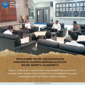 KEPALA BNNP SULSEL MELAKSANAKAN KUNJUNGAN AUDIENSI BERSAMA KAPOLDA SULSEL BESERTA JAJARANNYA KEPALA BNNP SULSEL MELAKSANAKAN KUNJUNGAN AUDIENSI BERSAMA KAPOLDA SULSEL BESERTA JAJARANNYA