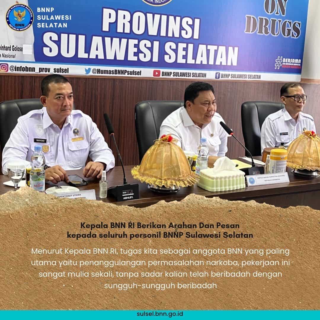 Kepala BNN RI Berikan Arahan Dan Pesan kepada seluruh personil BNNP Sulawesi Selatan Kepala BNN RI Berikan Arahan Dan Pesan kepada seluruh personil BNNP Sulawesi Selatan