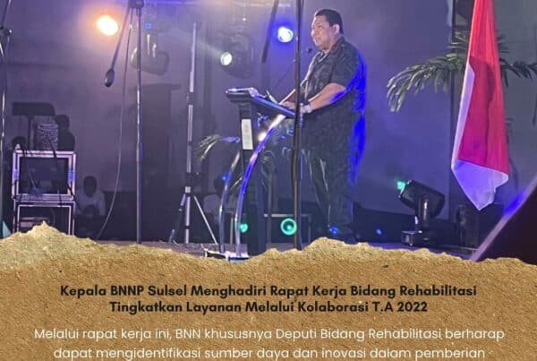 Kepala BNNP Sulsel Menghadiri Rapat Kerja Bidang Rehabilitasi Tingkatkan Layanan Melalui Kolaborasi T.A 2022 Kepala BNNP Sulsel Menghadiri Rapat Kerja Bidang Rehabilitasi Tingkatkan Layanan Melalui Kolaborasi T.A 2022