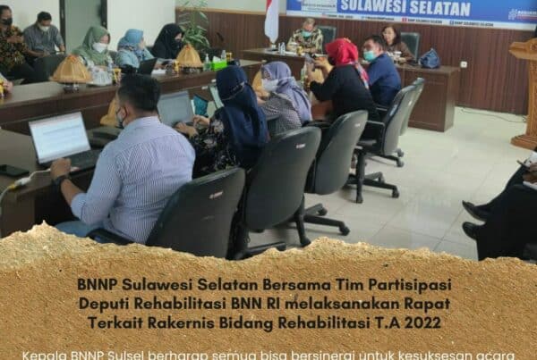 BNNP Sulawesi Selatan Bersama Tim Partisipasi Deputi Rehabilitasi BNN RI melaksanakan Rapat Terkait Rakernis Bidang Rehabilitasi T.A 2022