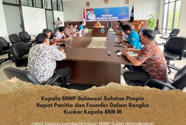 Kepala BNNP Sulawesi Selatan Pimpin Rapat Panitia dan Founder Dalam Rangka Kunker Kepala BNN RI Kepala BNNP Sulawesi Selatan Pimpin Rapat Panitia dan Founder Dalam Rangka Kunker Kepala BNN RI