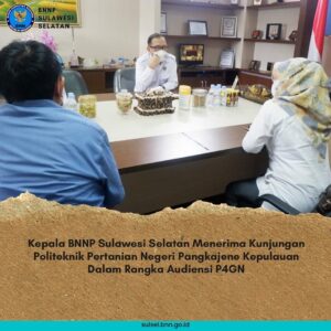 Kepala BNNP Sulawesi Selatan Menerima Kunjungan Politeknik Pertanian Negeri Pangkajene Kepulauan Dalam Rangka Audiensi P4GN