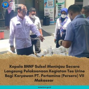 Kepala BNNP Sulsel Meninjau Secara Langsung Pelaksanaan Kegiatan Tes Urine Bagi Karyawan PT. Pertamina (Persero) VII Makassar